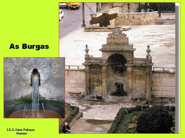 As Burgas I. E. S. Otero Pedrayo. Ourense 