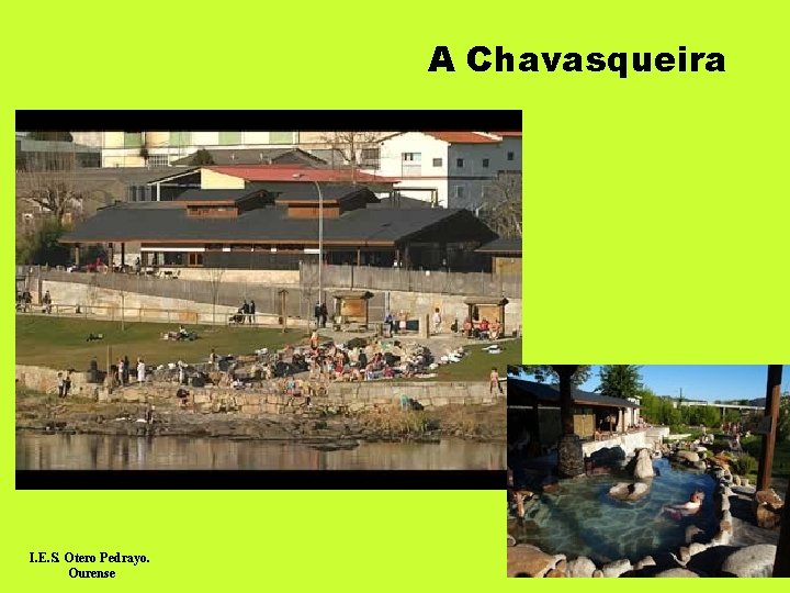 A Chavasqueira I. E. S. Otero Pedrayo. Ourense 