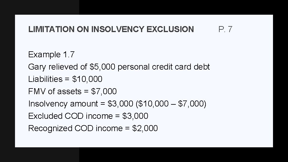 LIMITATION ON INSOLVENCY EXCLUSION Example 1. 7 Gary relieved of $5, 000 personal credit