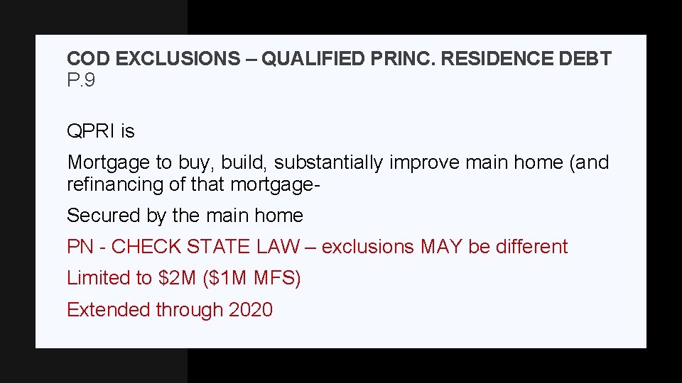 COD EXCLUSIONS – QUALIFIED PRINC. RESIDENCE DEBT P. 9 QPRI is Mortgage to buy,