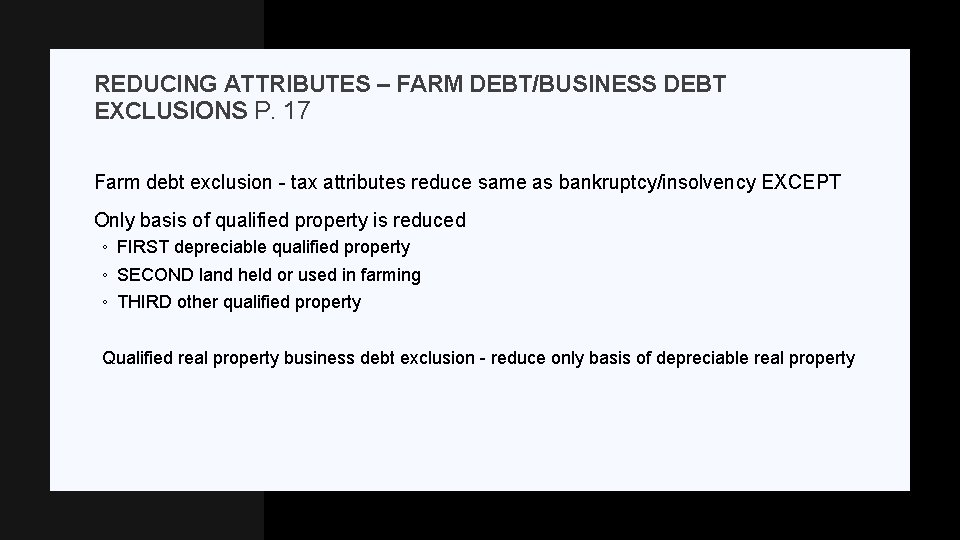 REDUCING ATTRIBUTES – FARM DEBT/BUSINESS DEBT EXCLUSIONS P. 17 Farm debt exclusion - tax