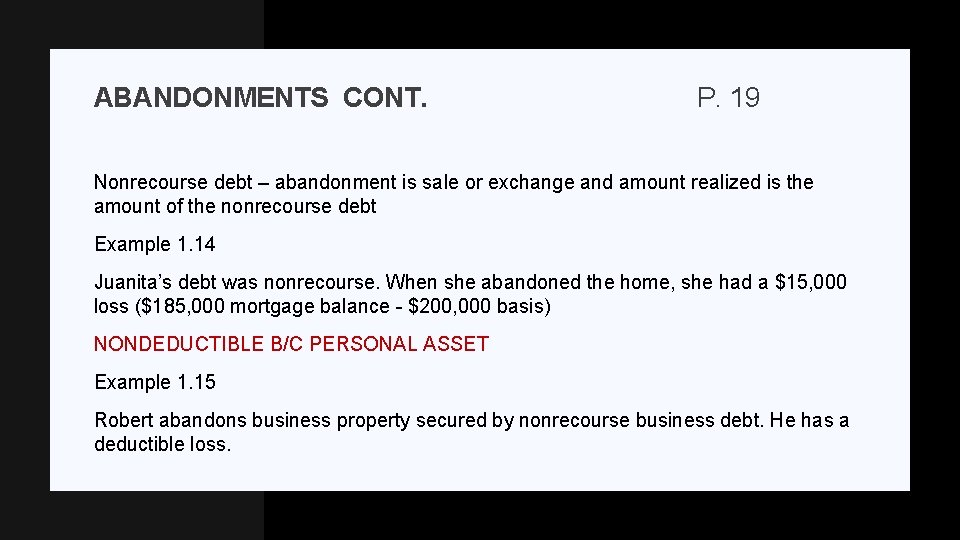 ABANDONMENTS CONT. P. 19 Nonrecourse debt – abandonment is sale or exchange and amount