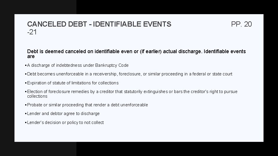 CANCELED DEBT - IDENTIFIABLE EVENTS -21 PP. 20 Debt is deemed canceled on identifiable