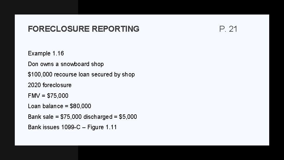 FORECLOSURE REPORTING Example 1. 16 Don owns a snowboard shop $100, 000 recourse loan