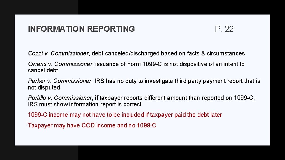 INFORMATION REPORTING P. 22 Cozzi v. Commissioner, debt canceled/discharged based on facts & circumstances