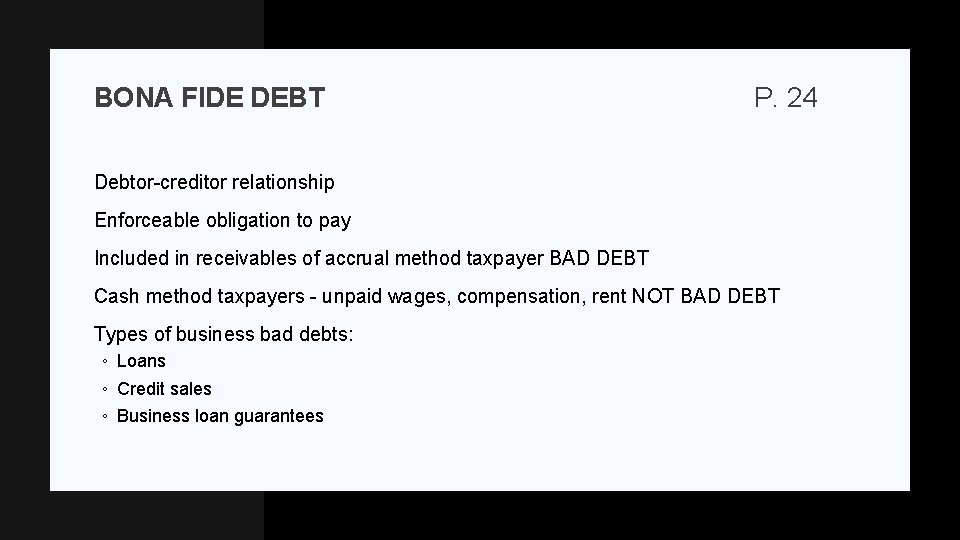 BONA FIDE DEBT P. 24 Debtor-creditor relationship Enforceable obligation to pay Included in receivables