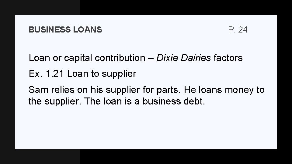 BUSINESS LOANS P. 24 Loan or capital contribution – Dixie Dairies factors Ex. 1.