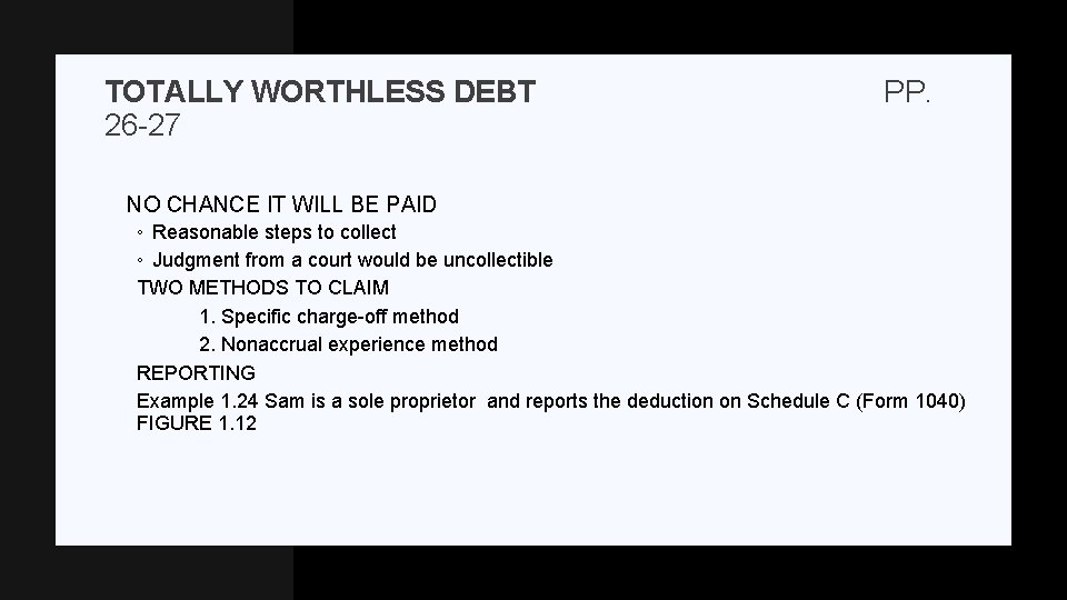 TOTALLY WORTHLESS DEBT 26 -27 PP. NO CHANCE IT WILL BE PAID ◦ Reasonable