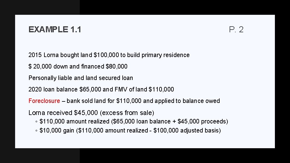 EXAMPLE 1. 1 2015 Lorna bought land $100, 000 to build primary residence $