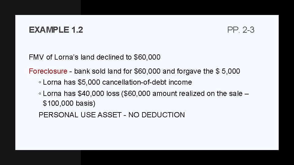 EXAMPLE 1. 2 PP. 2 -3 FMV of Lorna’s land declined to $60, 000