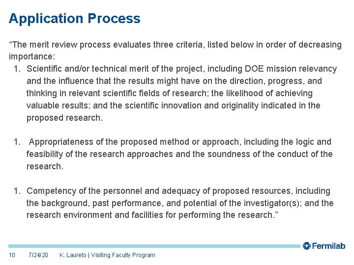 Application Process “The merit review process evaluates three criteria, listed below in order of