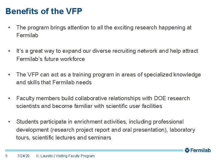 Benefits of the VFP 5 • The program brings attention to all the exciting