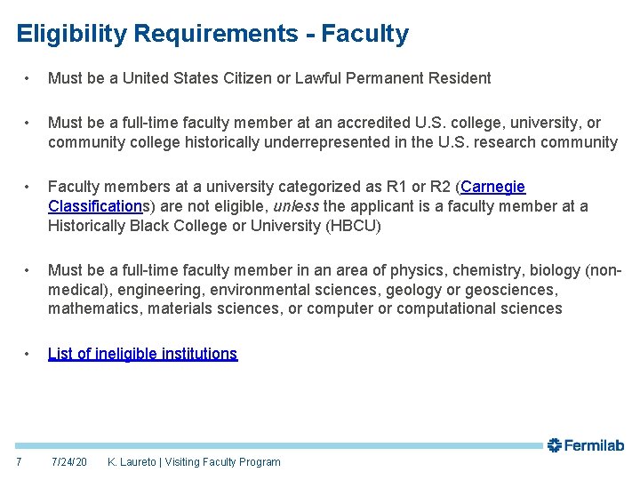 Eligibility Requirements - Faculty 7 • Must be a United States Citizen or Lawful