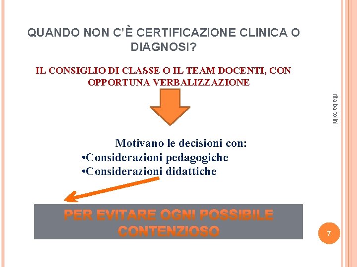 QUANDO NON C’È CERTIFICAZIONE CLINICA O DIAGNOSI? IL CONSIGLIO DI CLASSE O IL TEAM