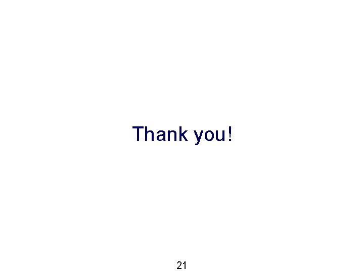 Thank you! 21 Thank you! 21
