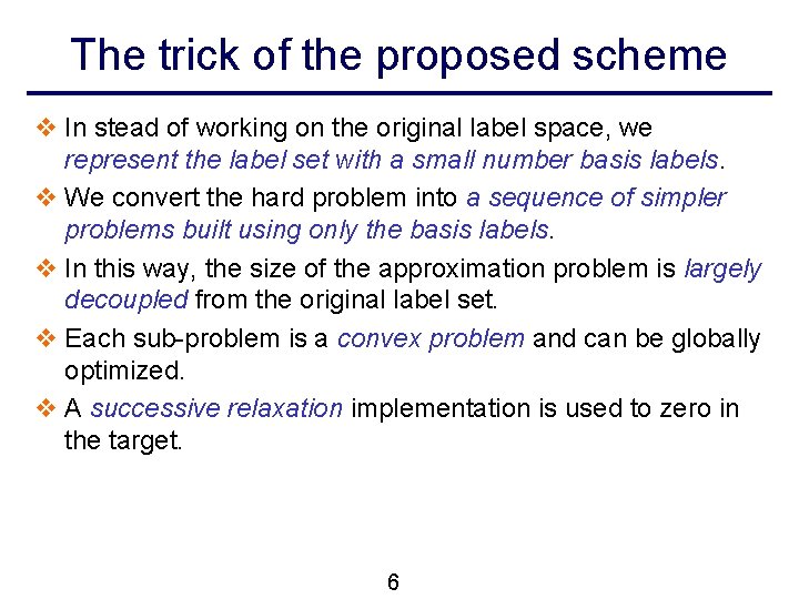 The trick of the proposed scheme v In stead of working on the original The trick of the proposed scheme v In stead of working on the original