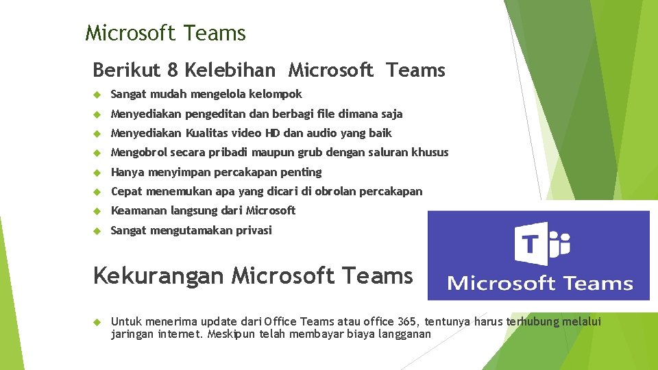 Microsoft Teams Berikut 8 Kelebihan Microsoft Teams Sangat mudah mengelola kelompok Menyediakan pengeditan dan