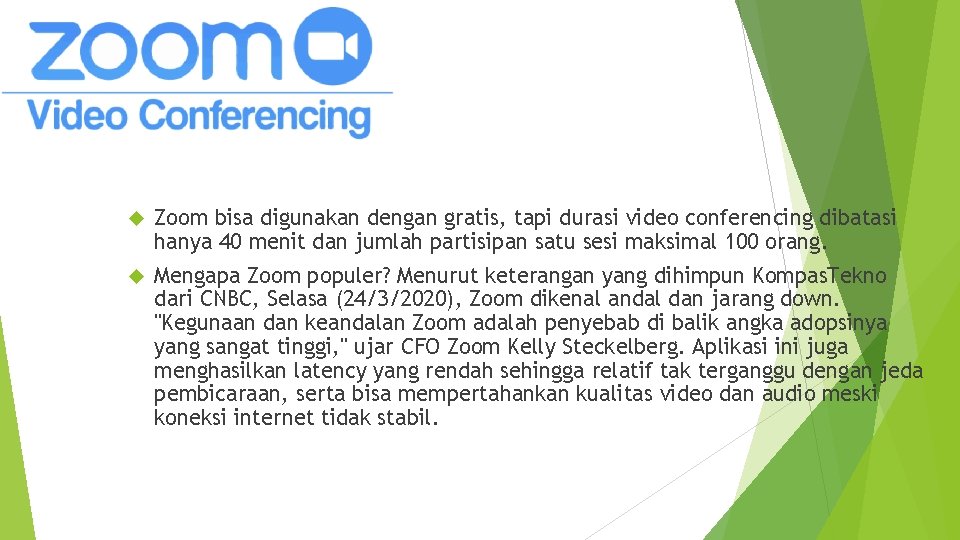 ZOOM Zoom bisa digunakan dengan gratis, tapi durasi video conferencing dibatasi hanya 40 menit