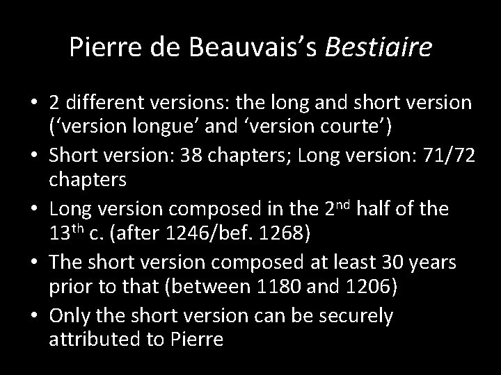 Pierre de Beauvais’s Bestiaire • 2 different versions: the long and short version (‘version