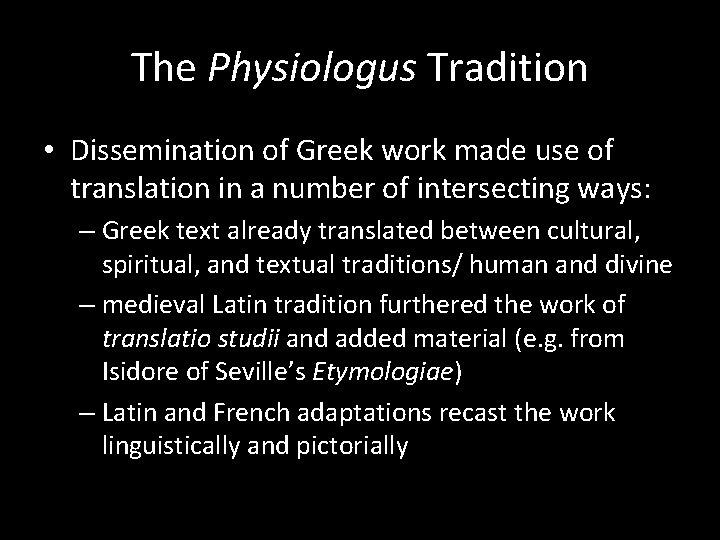 The Physiologus Tradition • Dissemination of Greek work made use of translation in a