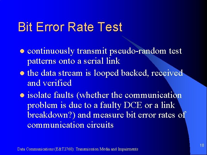 Bit Error Rate Test continuously transmit pseudo-random test patterns onto a serial link l