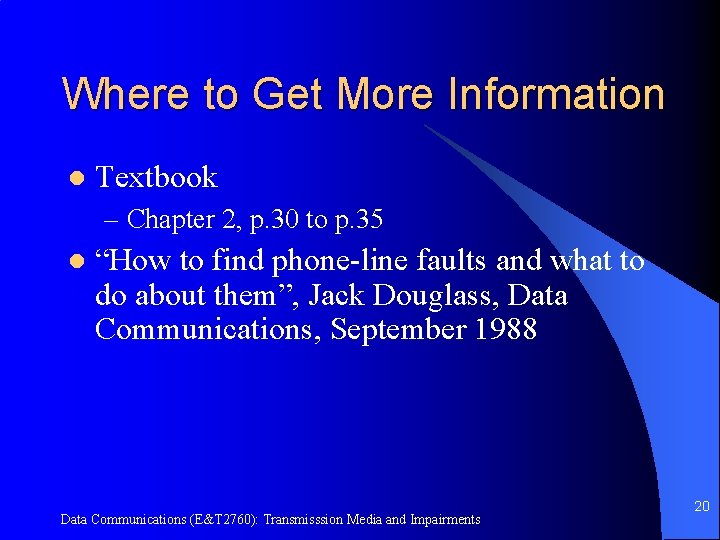 Where to Get More Information l Textbook – Chapter 2, p. 30 to p.