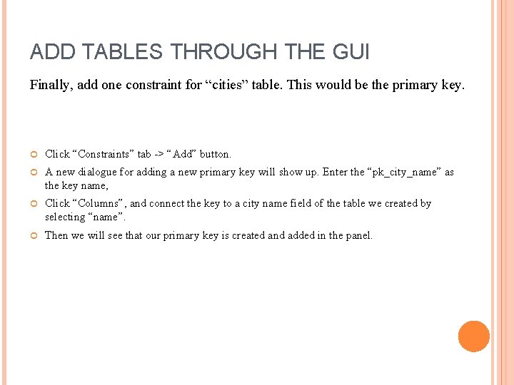 ADD TABLES THROUGH THE GUI Finally, add one constraint for “cities” table. This would