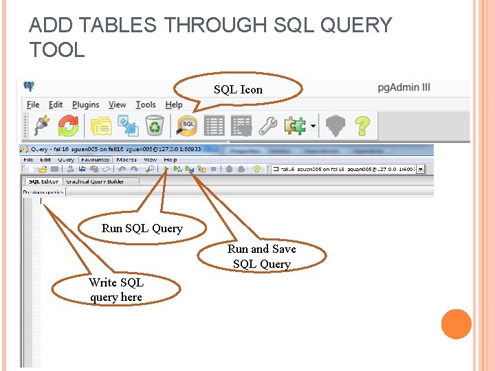 ADD TABLES THROUGH SQL QUERY TOOL SQL Icon Run SQL Query Run and Save