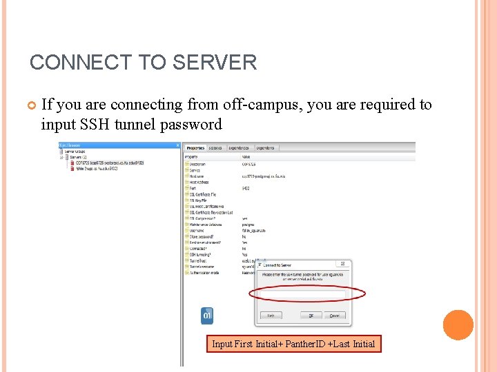 CONNECT TO SERVER If you are connecting from off-campus, you are required to input