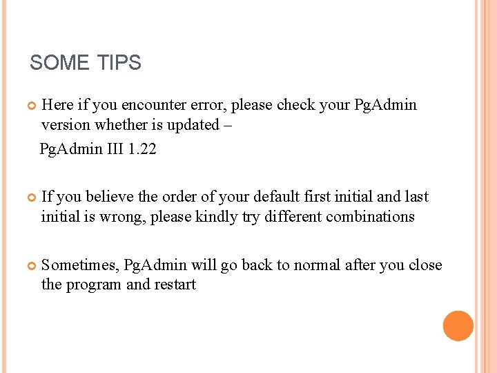 SOME TIPS Here if you encounter error, please check your Pg. Admin version whether