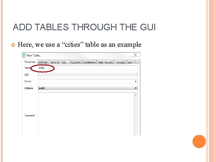 ADD TABLES THROUGH THE GUI Here, we use a “cities” table as an example