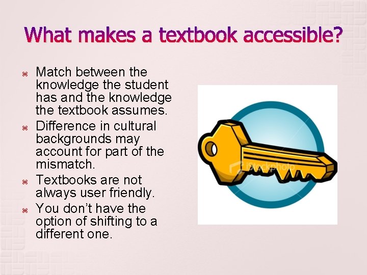 What makes a textbook accessible? Match between the knowledge the student has and the