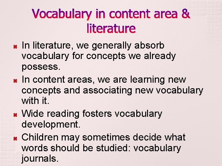 Vocabulary in content area & literature In literature, we generally absorb vocabulary for concepts