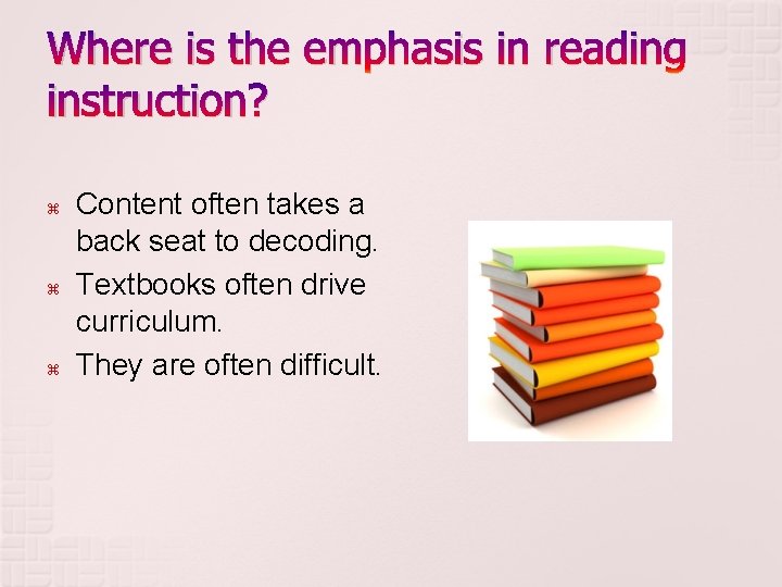Where is the emphasis in reading instruction? Content often takes a back seat to