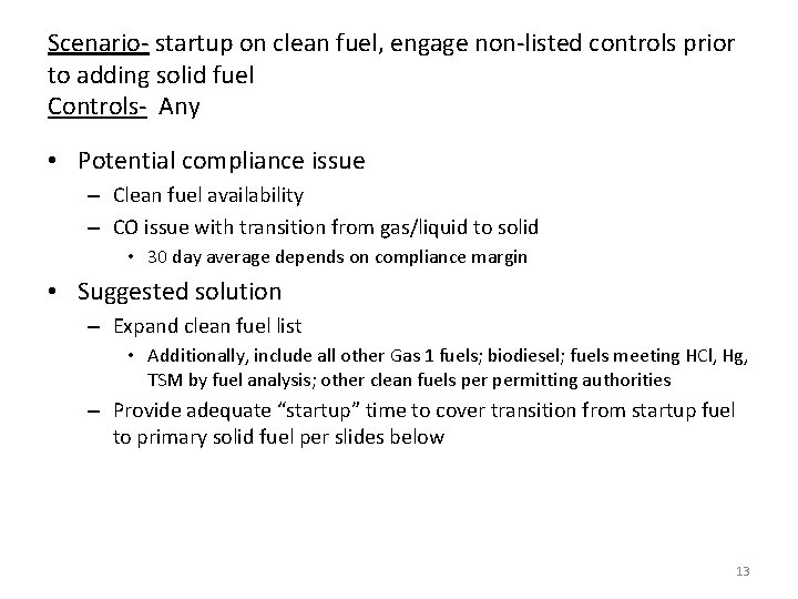 Scenario- startup on clean fuel, engage non-listed controls prior to adding solid fuel Controls-