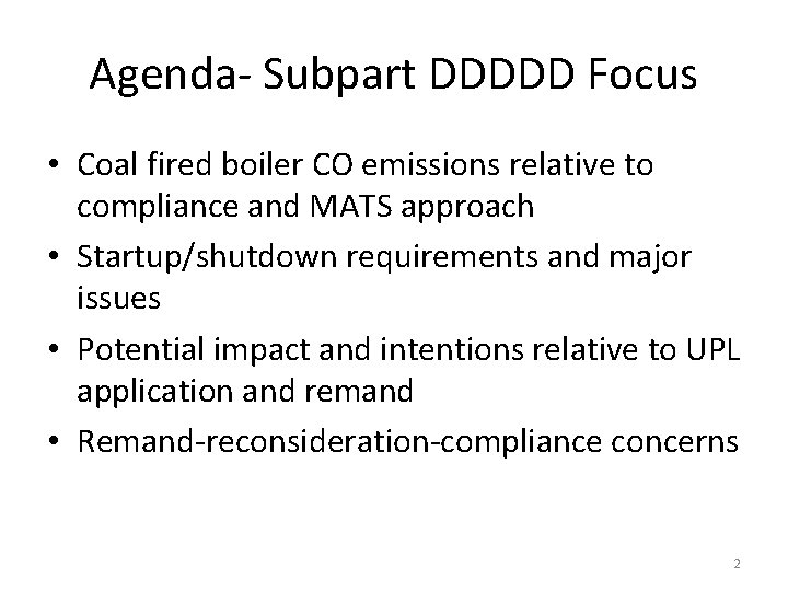 Agenda- Subpart DDDDD Focus • Coal fired boiler CO emissions relative to compliance and