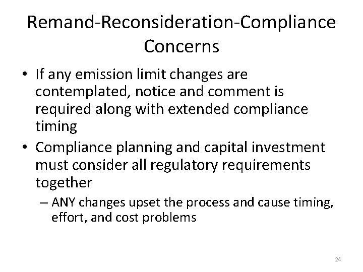 Remand-Reconsideration-Compliance Concerns • If any emission limit changes are contemplated, notice and comment is