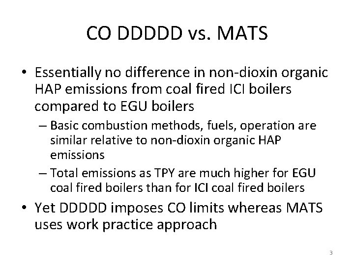 CO DDDDD vs. MATS • Essentially no difference in non-dioxin organic HAP emissions from