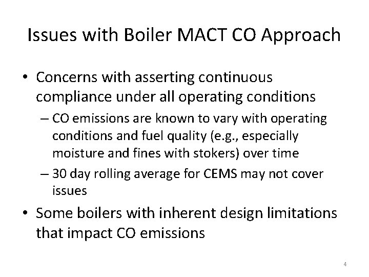 Issues with Boiler MACT CO Approach • Concerns with asserting continuous compliance under all