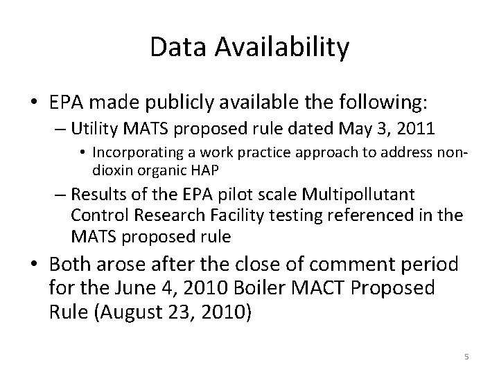 Data Availability • EPA made publicly available the following: – Utility MATS proposed rule
