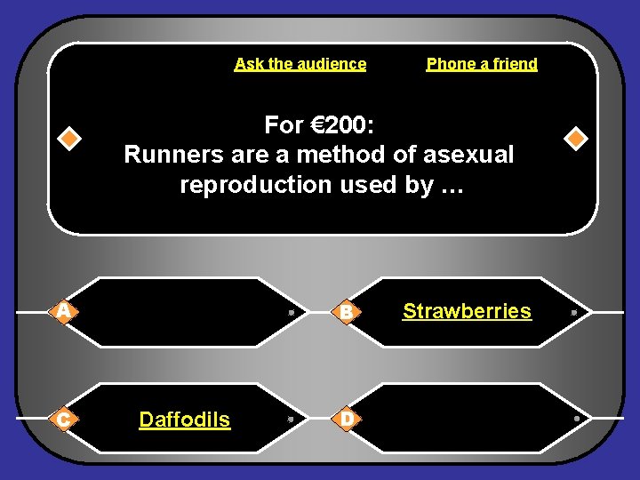 Ask the audience Phone a friend For € 200: Runners are a method of