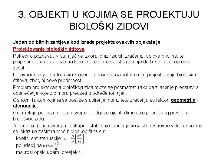 3. OBJEKTI U KOJIMA SE PROJEKTUJU BIOLOŠKI ZIDOVI Jedan od bitnih zahtjeva kod izrade