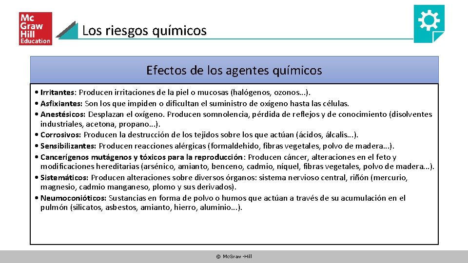 Los riesgos químicos Efectos de los agentes químicos • Irritantes: Producen irritaciones de la