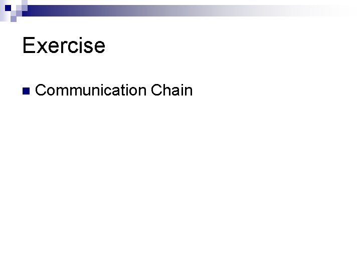 Exercise n Communication Chain 