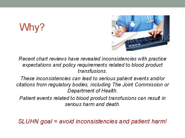 Why? Recent chart reviews have revealed inconsistencies with practice expectations and policy requirements related