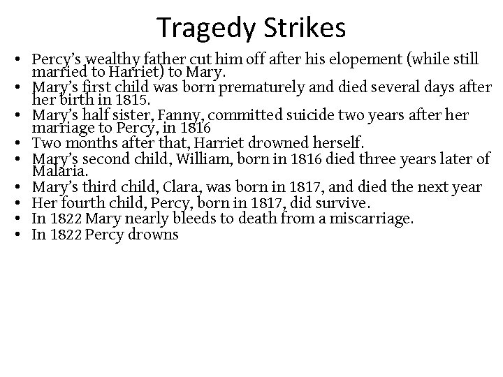 Tragedy Strikes • Percy’s wealthy father cut him off after his elopement (while still