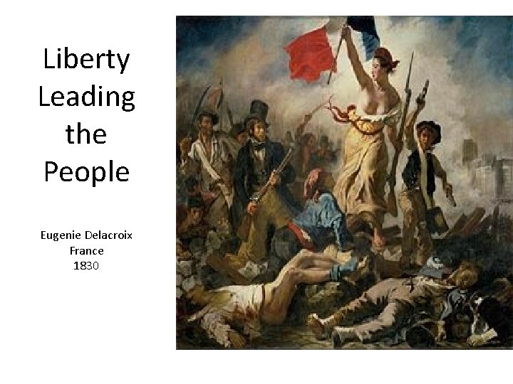 Liberty Leading the People Eugenie Delacroix France 1830 