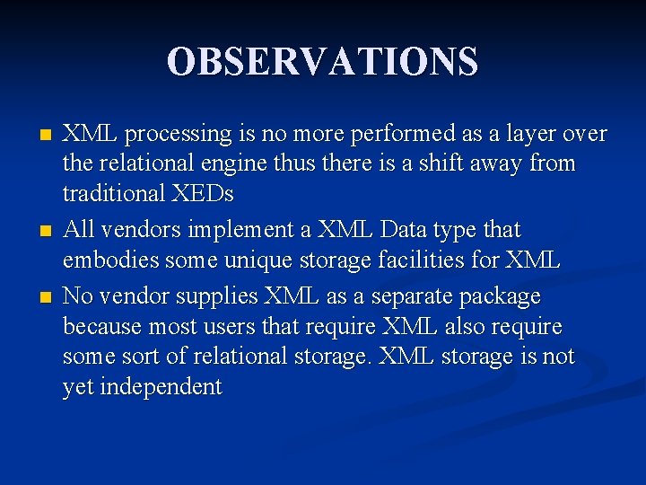 OBSERVATIONS n n n XML processing is no more performed as a layer over OBSERVATIONS n n n XML processing is no more performed as a layer over