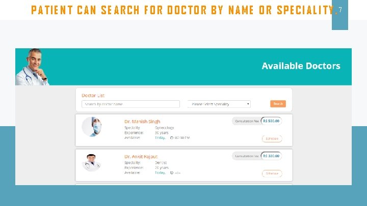 PATIENT CAN SEARCH FOR DOCTOR BY NAME OR SPECIALITY. 7 
