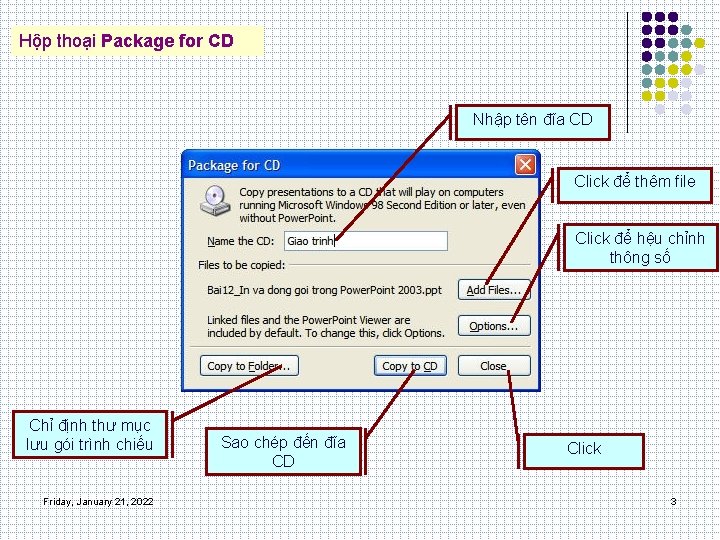 Hộp thoại Package for CD Nhập tên đĩa CD Click để thêm file Click